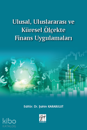 Ulusal, Uluslararası ve Küresel Ölçekte Finans Uygulamaları