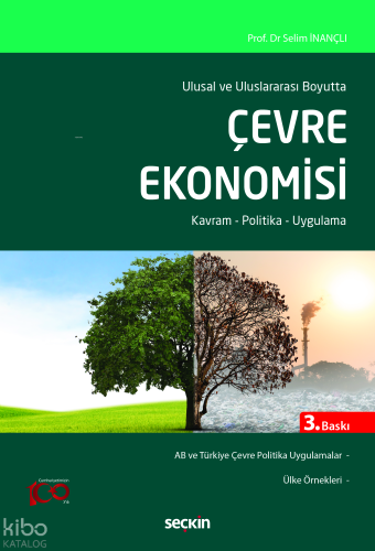 Ulusal ve Uluslararası Boyutta Çevre Ekonomisi;Kavram – Politika – Uygulama