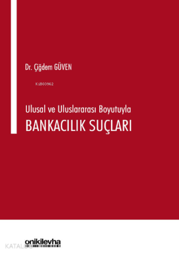 Ulusal ve Uluslararası Boyutuyla Bankacılık Suçları - Kitapiks.com