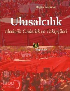 Ulusalcılık İdeolojik Önderlik ve Takipçileri