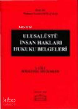 Ulusalüstü İnsan Hakları Hukuku Belgeleri (1. Cilt)