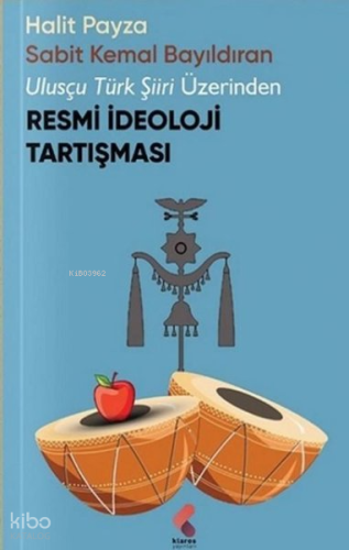 Ulusçu Türk Şiiri Üzerinden Resmi İdeoloji Tartışması