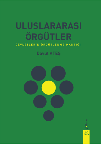 Uluslar Arası Örgütler; Devletlerin Örgütlenme Mantığı