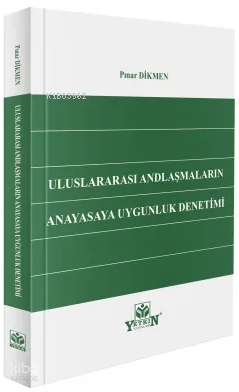 Uluslararası Andlaşmların Anayasaya Uygunluk Denetimi