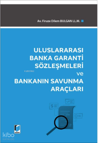 Uluslararası Banka Garanti Sözleşmeleri ve Bankanın Savunma Araçları