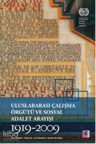 Uluslararası Çalışma Örgütü ve Sosyal Adalet Arayışı; 1919 - 2009