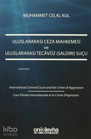 Uluslararası Ceza Mahkemesi ve Uluslararası Tecavüz (Saldırı) Suçu