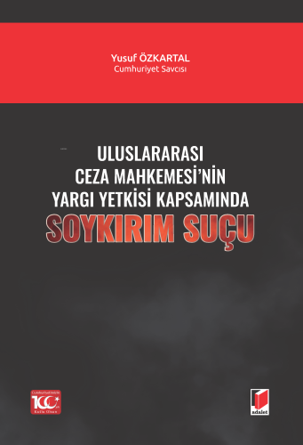 Uluslararası Ceza Mahkemesinin Yargı Yetkisi Kapsamında Soykırım Suçu 