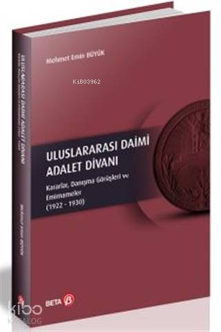 Uluslararası Daimi Adalet Divanı; Kararlar, Danışma Görüşleri ve Emirnameler (1922-1930)