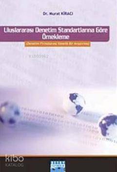 Uluslararası Denetim Standartlarına Göre Örnekleme; Denetim Firmalarına Yönelik Bir Araştırma