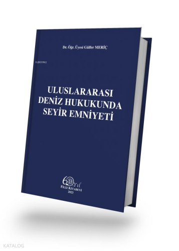 Uluslararası Deniz Hukukunda Seyir Emniyeti