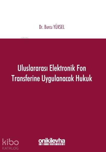Uluslararası Elektronik Fon Transferine Uygulanacak Hukuk