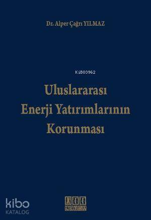 Uluslararası Enerji Yatırımlarının Korunması