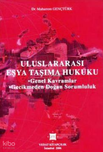 Uluslararası Eşya Taşıma Hukuku