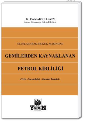 Uluslararası Hukuk Açısından Gemilerden Kaynaklanan Petrol Kirliliği -