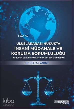 UluslararasI Hukukta İnsani Müdahale Ve Koruma Sorumluluğu; Meşruiyet 