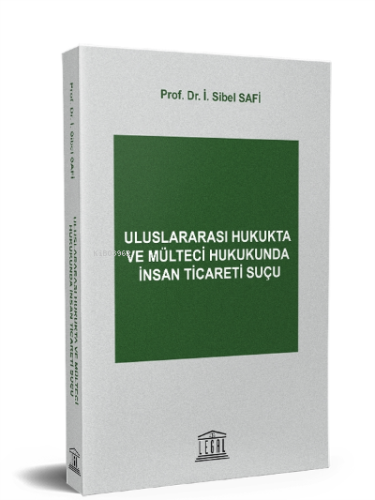 Uluslararası Hukukta ve Mülteci Hukukunda İnsan Ticareti Suçu - Kitapi