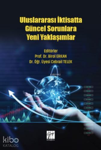 Uluslararası İktisatta Güncel Sorunlara Yeni Yaklaşımlar