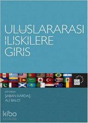 Uluslararası İlişkilere Giriş; Tarih, Teori, Kavram ve Konular