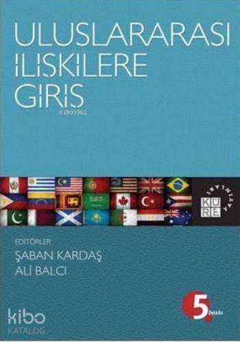 Uluslararası İlişkilere Giriş; Tarih, Teori, Kavram ve Konular