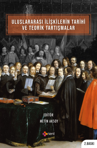 Uluslararası İlişkilerin Tarihi Ve Teorik Tartışmalar