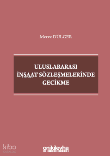 Uluslararası İnşaat Sözleşmelerinde Gecikme