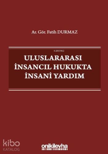 Uluslararası İnsancıl Hukukta İnsani Yardım