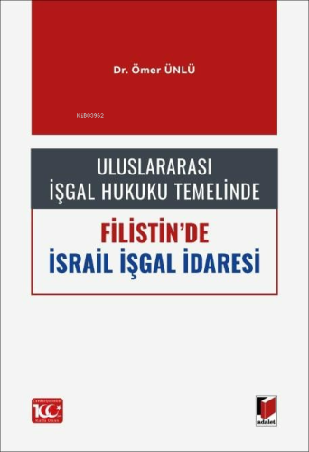 Uluslararası İşgal Hukuku Temelinde Filistin'de İsrail İşgal İdaresi -