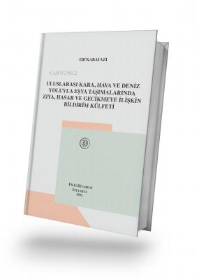 Uluslararası Kara, Hava ve Deniz Yoluyla Eşya Taşımalarında Zıya, Hasa