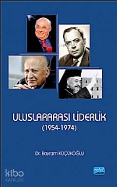 Uluslararası Liderlik (1954 - 1974) - Kitapiks.com