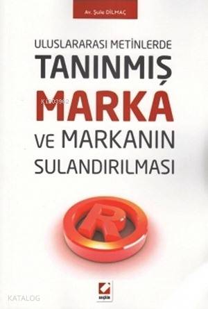 Uluslararası Metinlerde Tanınmış Marka ve Markanın Sulandırılması