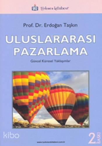 Uluslararası Pazarlama; Güncel Örnek Uygulamalar Yaklaşımlar - Kitapik