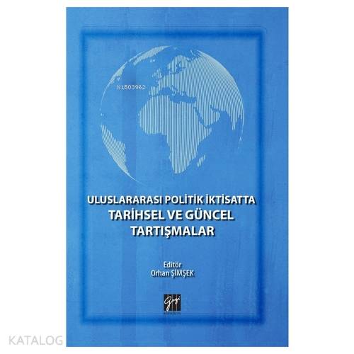 Uluslararası Politik İktisatta Tarihsel ve Güncel Tartışmalar