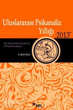 Uluslararası Psikanaliz Yıllığı 2013