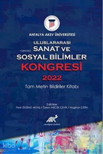 Uluslararası Sanat ve Sosyal Bilimler Kongresi 2022 Tam Metin Bildiril