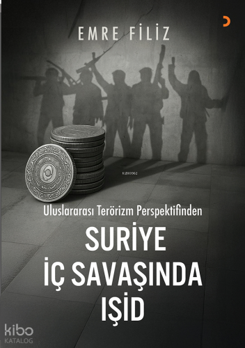 Uluslararası Terörizm Perspektifinden Suriye İç Savaşı’ında Işid