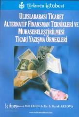 Uluslararası Ticaret; Alternatif Finansman Teknikleri ve Muhasebeleştirilmesi Ticari Yazışma Örnekler