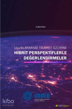 Uluslararası Ticaret Üzerine Hibrit; Perspektiflerle Değerlendirmeler