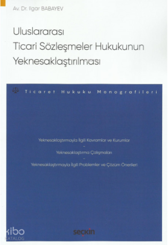 Uluslararası Ticari Sözleşmeler Hukukunun Yeknesaklaştırılması