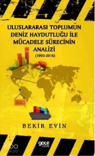 Uluslararası Toplumun Deniz Haydutluğu ile Mücadele Sürecinin Analizi
