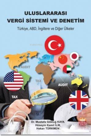 Uluslararası Vergi Sistemi ve Denetim; Türkiye ABD İngiltere ve Diğer Ülkeler
