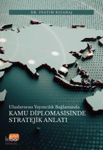 Uluslararası Yayıncılık Bağlamında Kamu Diplomasisinde Stratejik Anlatı