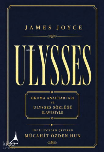 Ulysses;Okuma Anahtarları ve Ulysses Sözlüğü İlavesiyle