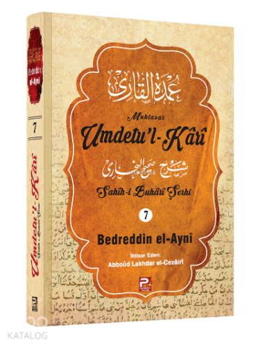 Umdetu'l-Kârî (7. cilt);(Sahih-i Buhârî Şerhi) - Kitapiks.com