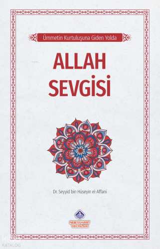 Ümmetin Kurtuluşuna Giden Yolda Allah Sevgisi