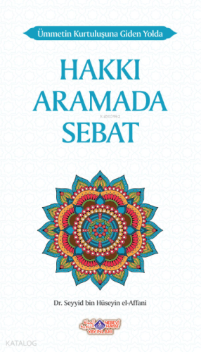 Ümmetin Kurtuluşuna Giden Yolda Hakkı Aramada Sebat