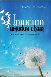Umudum Umudun Olsun; Bir Ms Hastası ile Hekimin Düeti...