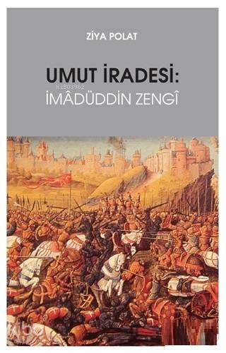 Umut İradesi; İmadüddin Zengi