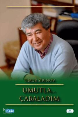 Umutla... Çabaladım