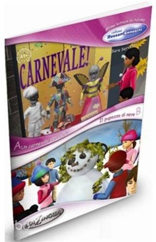 Un Carnevale Speciale - Il Pupazzo di Neve (İtalyanca Okuma Kitabı 6-11 yaş) Temel-Üst Seviye (A1+)